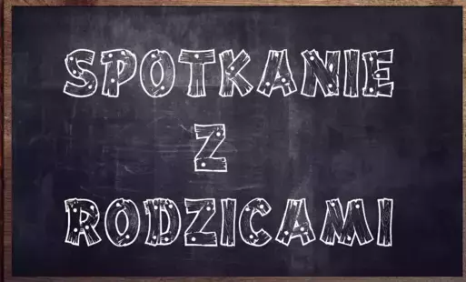 Tablica z napisem Spotkanie z Rodzicami